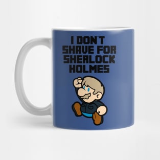 I don't shave for Sherlock Holmes Mug